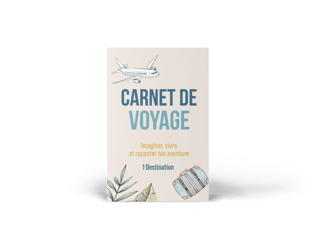 Carnet de voyage : une aventure, une destination